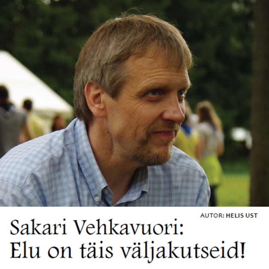 Sakari Vehkavuori: Elu on t�is v�ljakutseid! (10.06.2009)