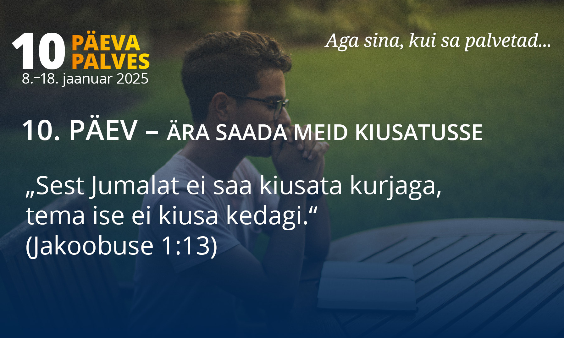 10. PÄEV— ÄRA SAADA MEID KIUSATUSSE